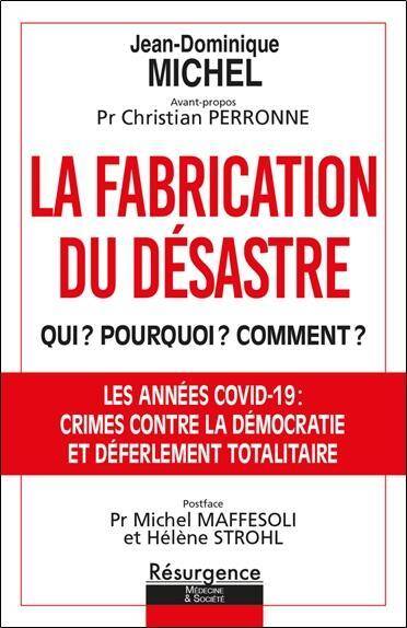 La Fabrication du Desastre : Qui ? Pourquoi ? Comment ?