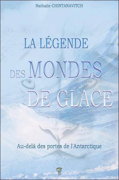 La Legende des Mondes de Glace : Au-Dela des Portes de l'Antarctique