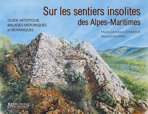 Sur les Sentiers Insolites des Alpes Maritimes: Guide Artistique,