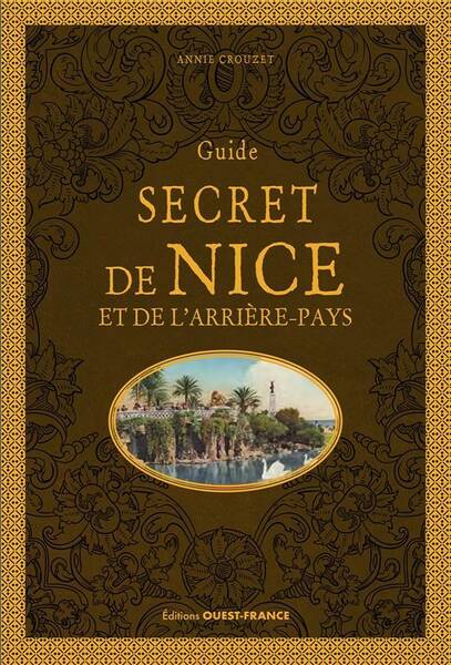 Guide Secret de Nice et de l'Arriere-Pays