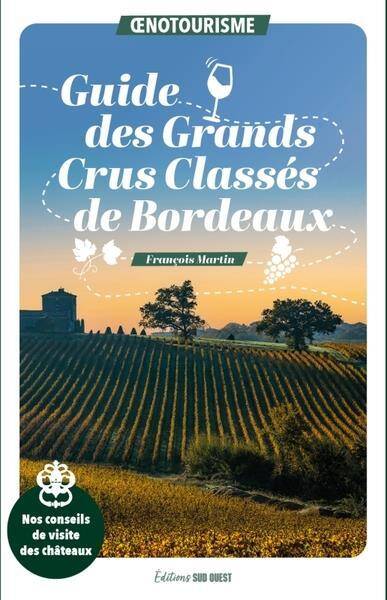 GUIDE DES GRANDS CRUS CLASSES DE BORDEAUX
