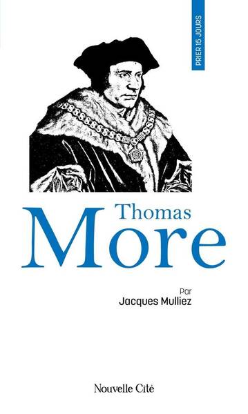 Prier 15 jours avec thomas more