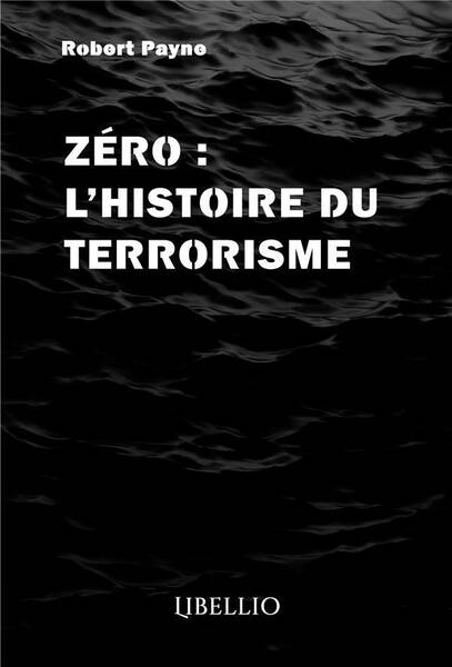 Zero : l histoire du terrorisme