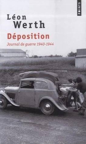 DEPOSITION : JOURNAL DE GUERRE 1940-1944