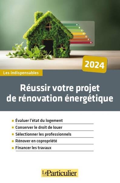 Reussir Votre Projet de Renovation Energetique (Edition 2024)