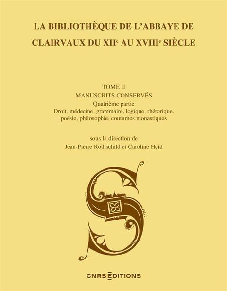 La Bibliotheque de l Abbaye de Clairvaux du Xiie au Xviiie Siecle