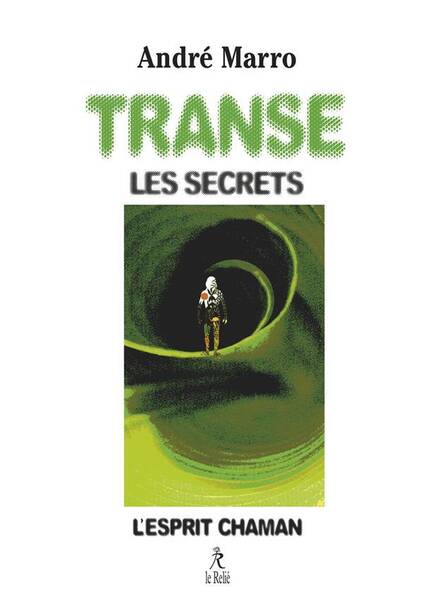 TRANSE, LES SECRETS