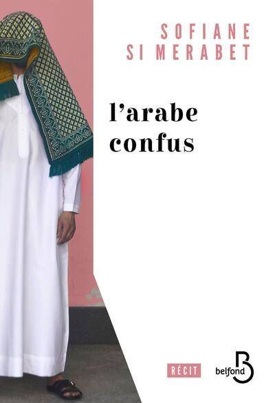 L'arabe confus : récit