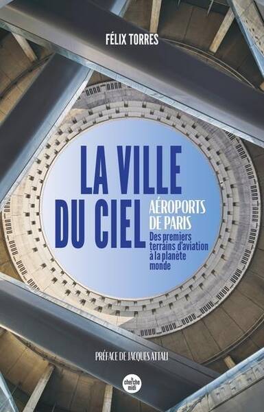 La Ville du Ciel: Aeroports de Paris: Des Premiers Terrains D