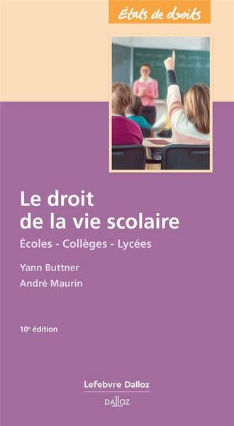 Le Droit de la Vie Scolaire : Ecoles - Colleges - Lycees (10e Edition)