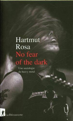 No fear of the dark : une sociologie du heavy metal