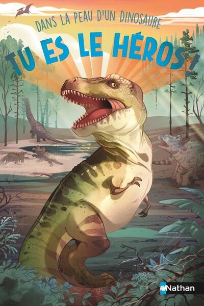 Dans la peau d'un dinosaure : tu es le héros !