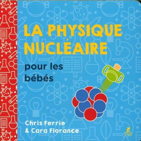 La physique nucléaire pour les bébés