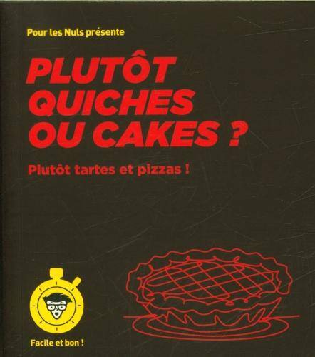 Plutôt quiches ou cakes ? : plutôt tartes et pizzas !