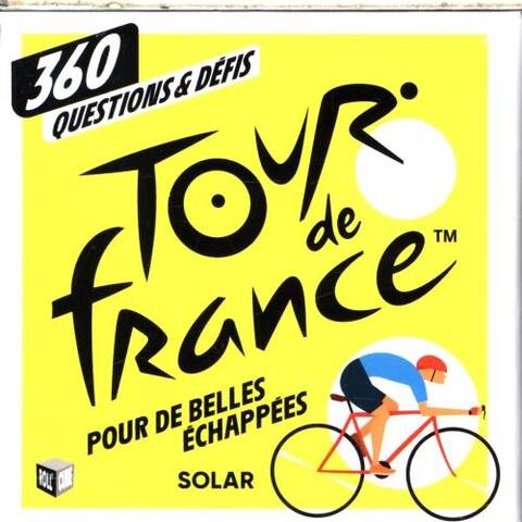 Le tour de France : pour de belles échapées : 360 questions & défis