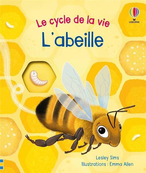 Le Cycle De La Vie ; L'abeille