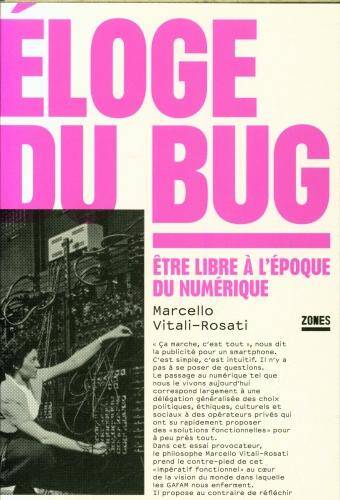 Eloge du bug : être libre à l'époque du numérique