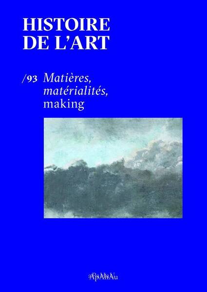Revue Histoire de l'Art N.93 ; Matieres, Materialites, Making