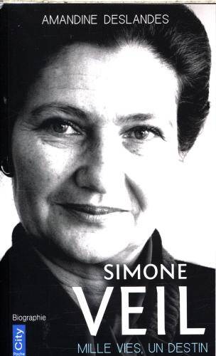 Simone Veil : mille vies, un destin