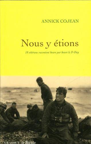 Nous y étions : 18 vétérans racontent heure par heure le D-Day