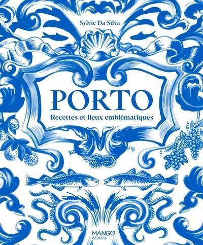 Porto : recettes et lieux emblématiques