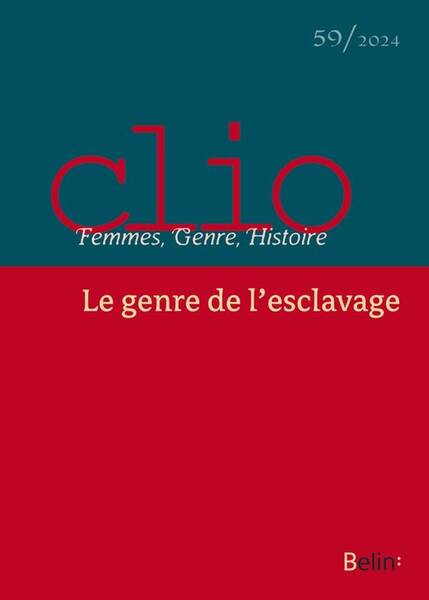 Revue Clio Femmes, Genre, Histoire N.59; le Genre de l Esclavage