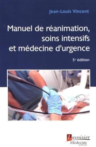 Manuel de réanimation, soins intensifs et médecine d'urgence 5ème éd