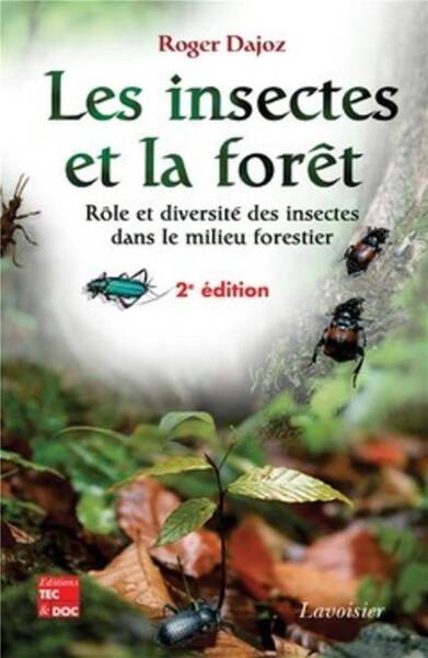 Les insectes et la forêt rôle et diversité des insectes dans le milieu