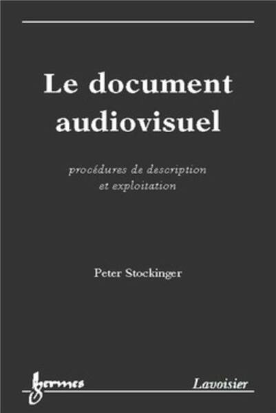 Le document audiovisuel : procédures de description et exploitation