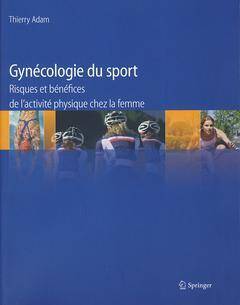 Gynécologie du sport Risques et bénéfices de l'activité physique chez