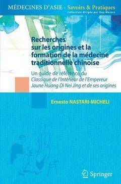 Recherches sur les origines et la formation de la médecine traditionne