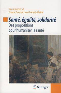 Santé, égalité, solidarité des propositions pour humaniser la santé