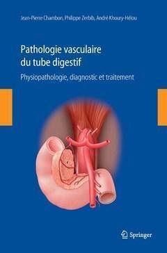 Pathologie vasculaire du tube digestif Physiopathologie, diagnostic et