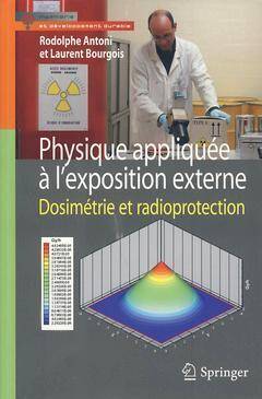 Physique appliquée à l'exposition externe dosimétrie et radioprotectio