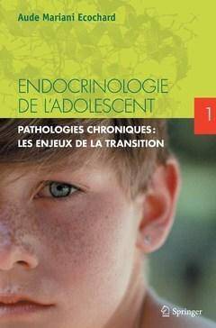 Endocrinologie de l'adolescent Tome 1