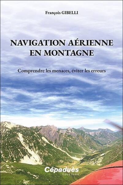 Navigation Aerienne en Montagne: Comprendre les Menaces, Eviter les