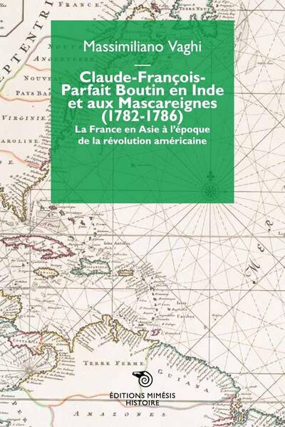 Claude-Francois-Parfait Boutin en Inde et aux Mascareignes (1782-1786)