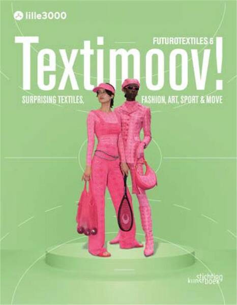 Textimoov ! : Surprising Textiles, Fashion, Art, Sport & Move