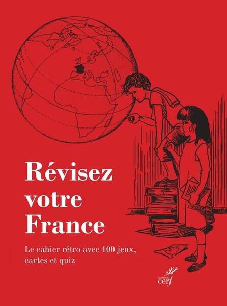 Revisez Votre France : Le Cahier Retro Avec 100 Jeux, Cartes et Quiz