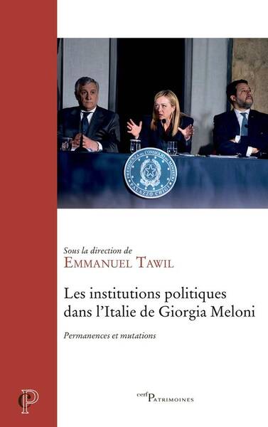 Les Institutions Politiques Dans l Italie de Giorgia Meloni: