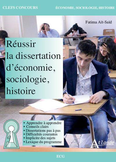 Reussir la Dissertation D'Economie, Sociologie et Histoire : Ecg