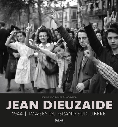 Jean Dieuzaide : 1944, Images du Grand Sud Libere