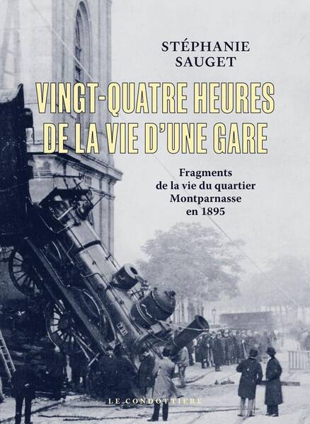 Vingt Quatre Heures de la Vie D Une Gare: Fragments de la Vie du