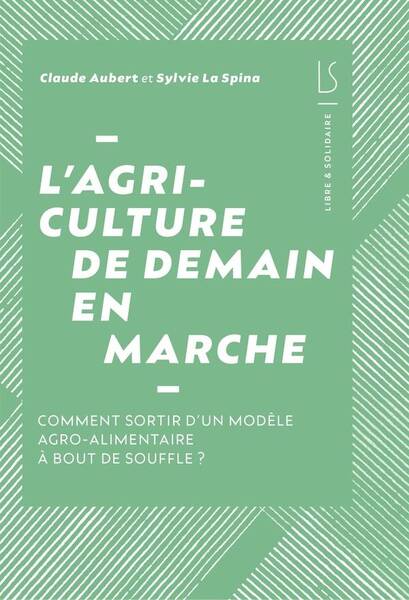 L Agriculture de Demain en Marche: Comment Sortir D un Modele