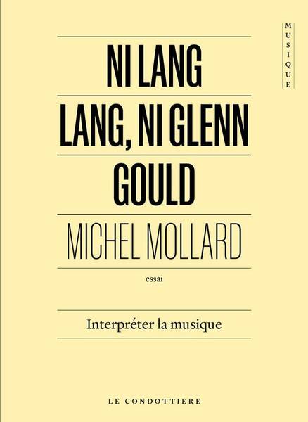 Ni Lang Lang, Ni Glenn Gould : Interpreter la Musique