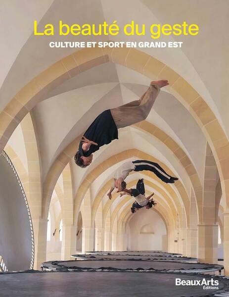 La beauté du geste : culture & sport en Grand Est