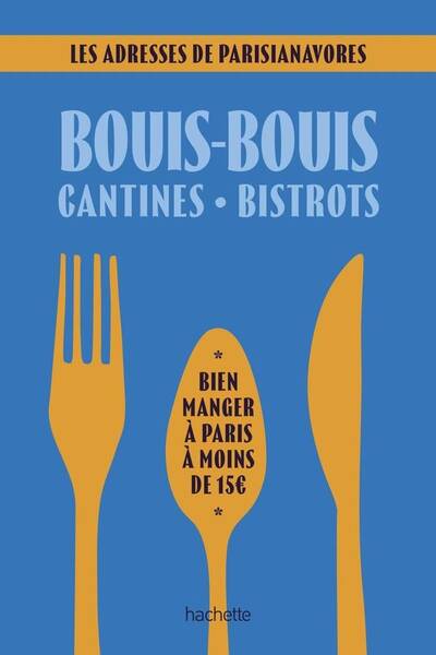 Bouis-bouis, cantines, bistrots