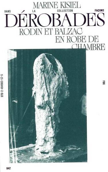 DEROBADES - BALZAC ET RODIN EN ROBE DE CHAMBRE