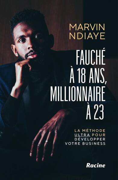 Fauché à 18 ans, millionnaire à 23