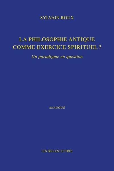 La Philosophie Antique Comme Exercice Spirituel Un Paradigme en